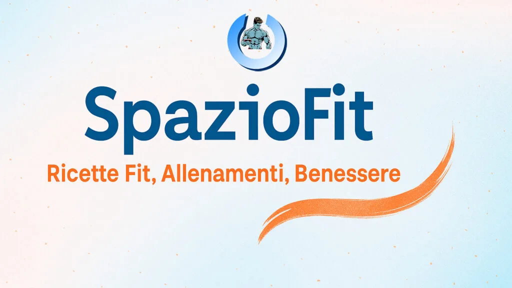 SpazioFit - Ricette Fit, Allenamenti, Benessere