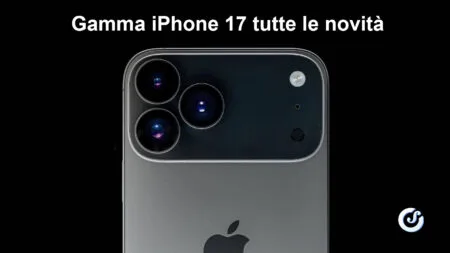 Gamma iPhone 17 tutte le novità