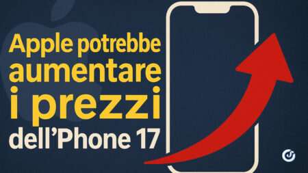 Apple valuta aumento prezzi iPhone 17