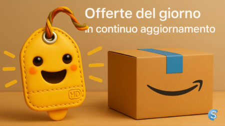 Offerte di oggi Amazon in continuo aggiornamento