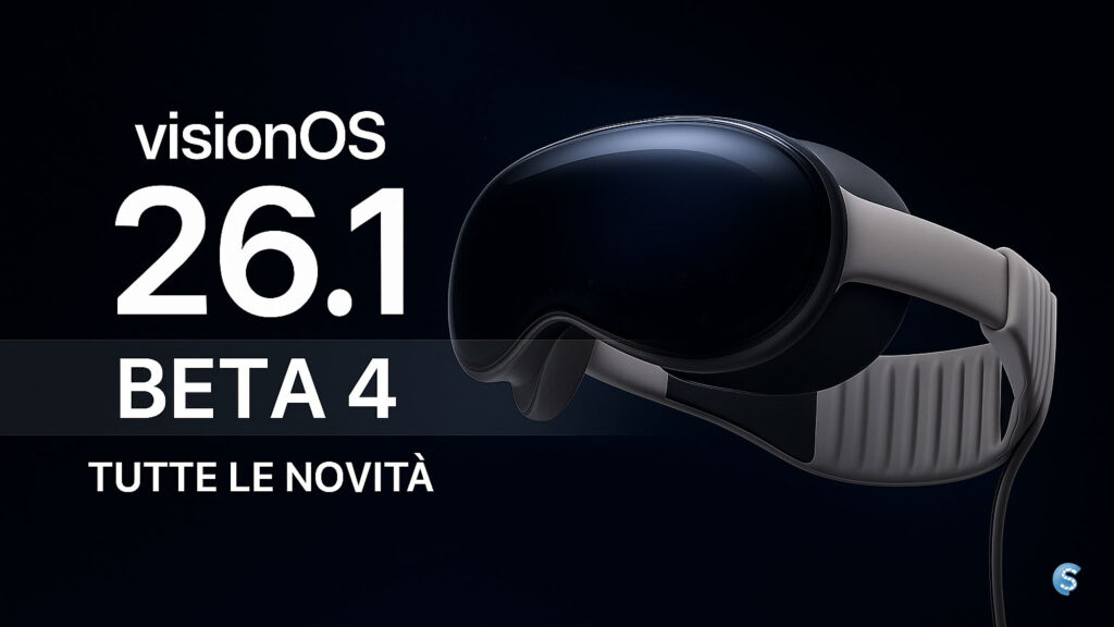 Apple Vision Pro con visionOS 26 Beta 4 novità update